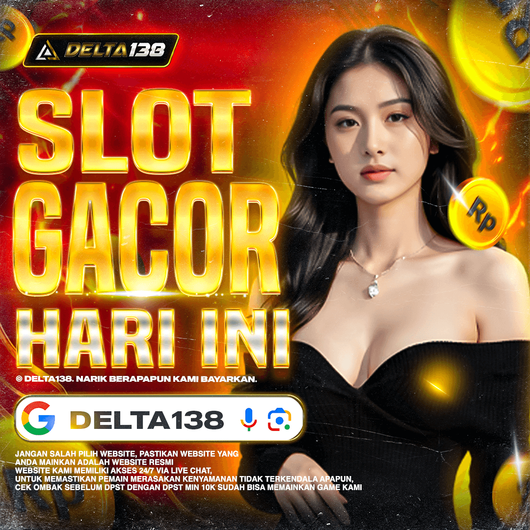 SITUSDELTA138 | Situs Slot Gacor Untuk Kamu Yang Cari Dana Segar Gampang Menang